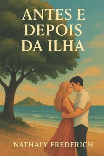 Antes e depois da ilha