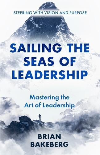 Sailing the Seas of Leadership: Mastering the Art of Leadership