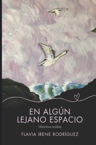 En algún lejano espacio: Historias ocultas