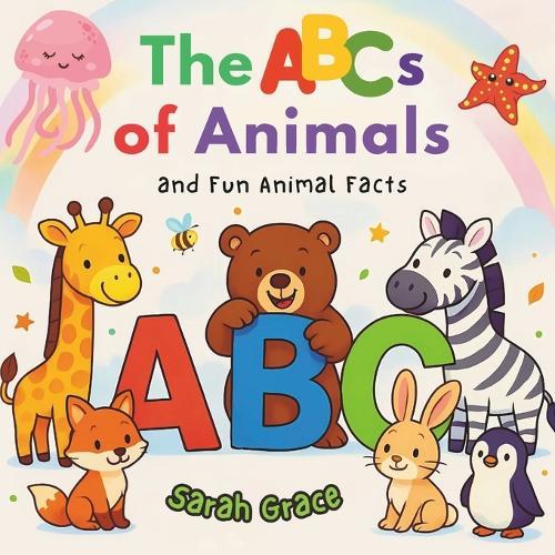 The ABCs of Animals: An Early Learning Alphabet Book with Cute Animals for Toddlers and Preschool Kids