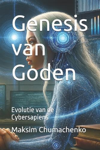 Genesis van Goden: Evolutie van de Cybersapiens