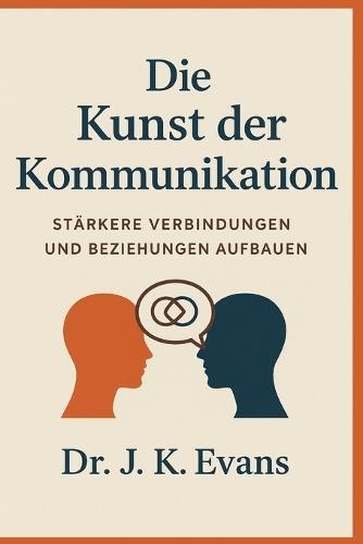 Der Kunst der Kommunikation: Aufbau stärkerer Verbindungen und Beziehungen