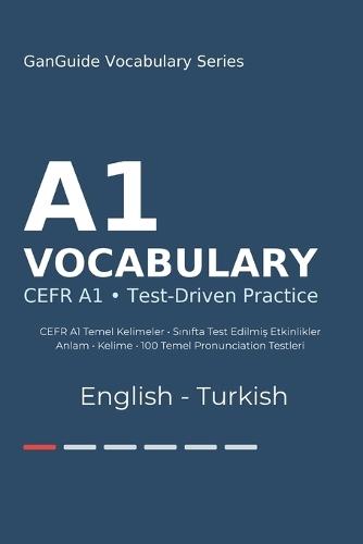 GanGuide A1 İngilizce Kelimeler: CEFR A1 Seviyesi Tüm Kelimeler - Testler ve Pronunciation
