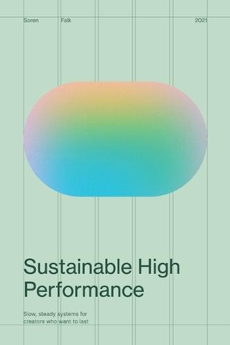 Sustainable High Performance: Slow, Steady Systems for Creators Who Want to Last