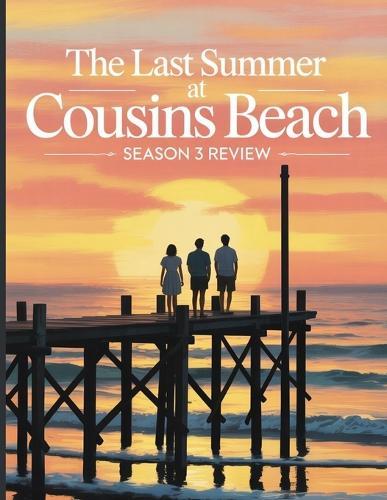 The Last Summer at Cousins Beach Season 3 Review: A Deep Dive into the Film's Cast, Production Drama, and the Romance That Started It All