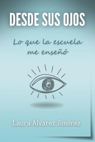 Desde sus ojos: Lo que la escuela me enseñó