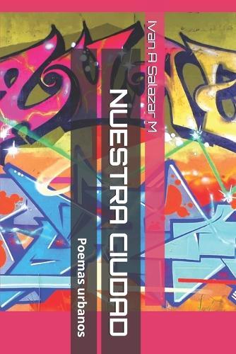 Nuestra Ciudad: Poemas urbanos