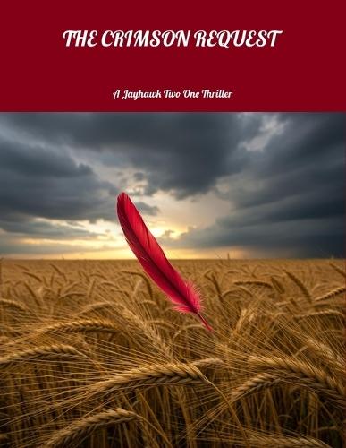 The Crimson Request: A Jayhawk Two One Thriller
