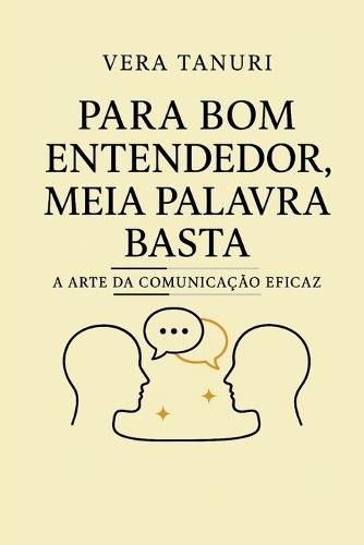 Para Bom Entendedor, Meia Palavra Basta: A Arte da Comunicação Eficaz