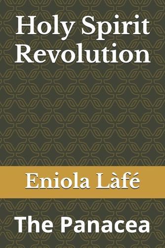 Holy Spirit Revolution: The Panacea