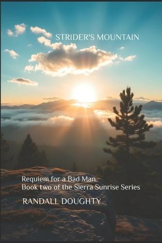 Strider's Mountain: Requiem for a Bad Man - Book Two of the Sierra Sunrise Series