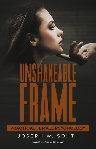 Unshakeable Frame: Practical Female Psychology