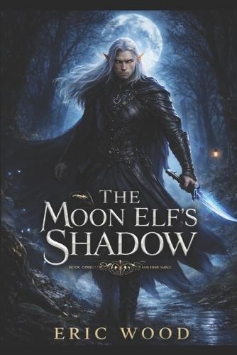 The Moon Elf's Shadow: Book One of the Shadow Realms Saga