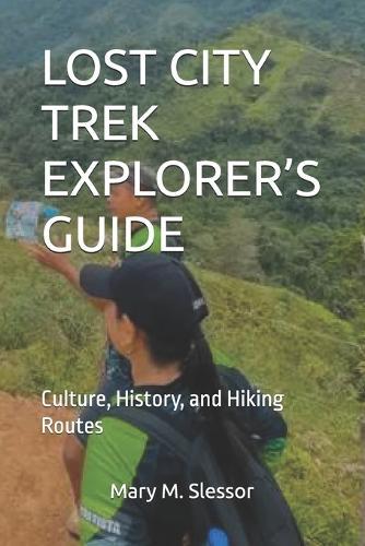Lost City Trek Explorer's Guide: Culture, History, and Hiking Routes