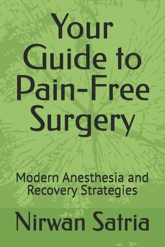 Your Guide to Pain-Free Surgery: Modern Anesthesia and Recovery Strategies