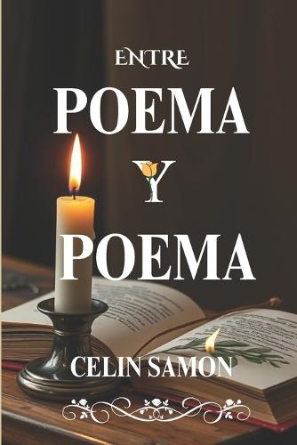 Entre Poema Y Poema: Poemas de Celin Samon