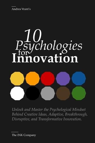 10 Psychologies for Innovation: Mastering Minds, Driving Breakthroughs