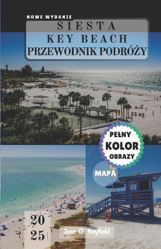 Siesta Key Beach Przewodnik PodróŻy: Twój bilet do blogości na wybrzeżu Zatoki Meksykańskiej