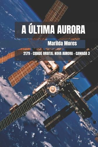 A Última Aurora: 2179 - Cidade Orbital Nova Aurora - Camada 3