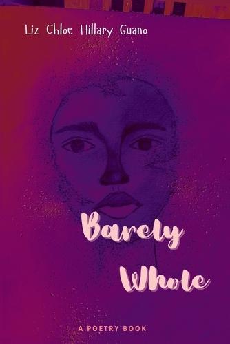Barely Whole: Notes from a broken heart