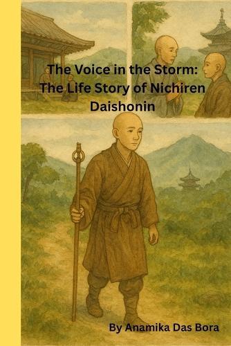 The Voice in the Storm: The Life Story of Nichiren Daishonin