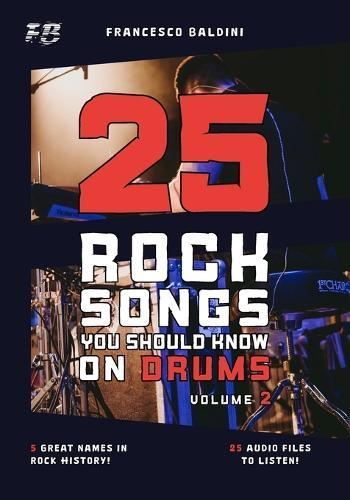 25 ROCK SONGS YOU SHOULD KNOW ON DRUMS (Volume 2): [English Edition]