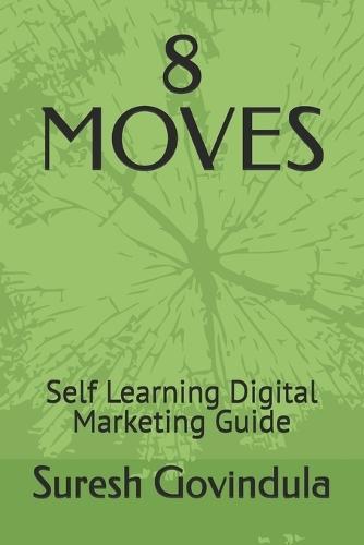 8 Moves: Self Learning Digital Marketing Guide