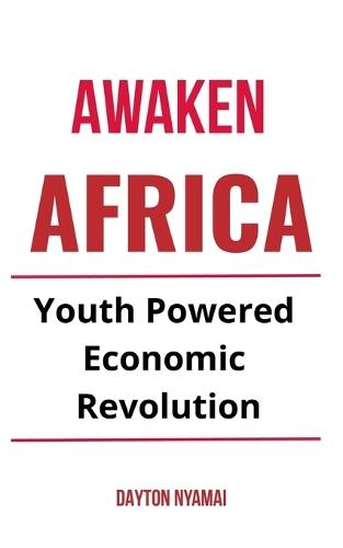 Awaken Africa: Youth-Powered Economic Revolution