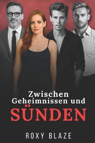 Zwischen Geheimnissen und Sünden: Erotische Kurzgeschichte - Voyeurismus - Bisexualität - Familiengeheimnisse - Verbotene Beziehungen - Verrat