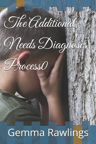 The Additional Needs Diagnoses Process0