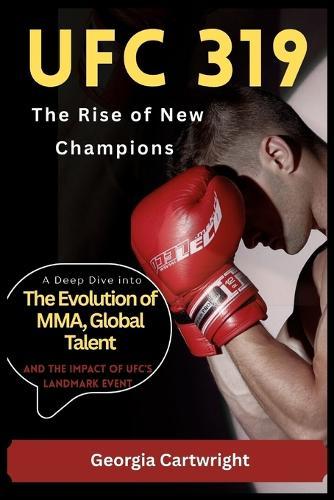 Ufc 319: The Rise of New Champions