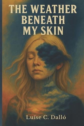 The Weather Beneath My Skin