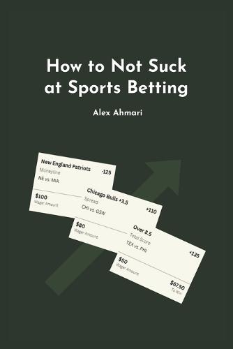 How to Not Suck at Sports Betting