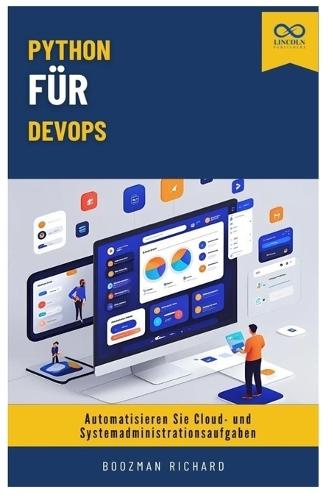 Python für DevOps: Automatisieren Sie Cloud- und Systemadministrationsaufgaben