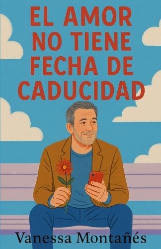 El Amor No Tiene Fecha de Caducidad