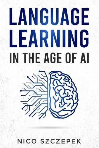 Language Learning in the Age of AI