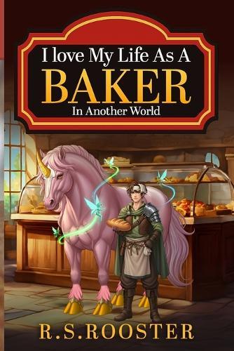 I Love My Life As A Baker In Another World