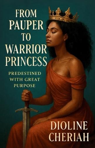 From Pauper to Warrior Princess: Predestined With Great Purpose