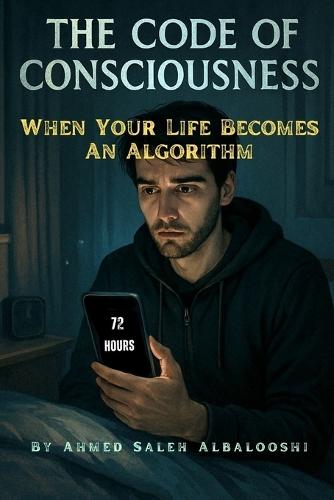 The Code of Consciousness: When Your Life Becomes an Algorithm