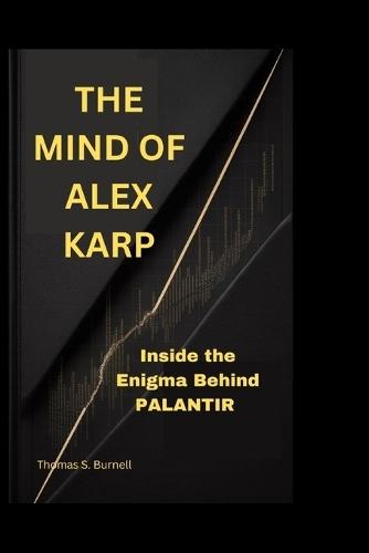 The Mind of Alex Karp: Inside the Enigma Behind Palantir