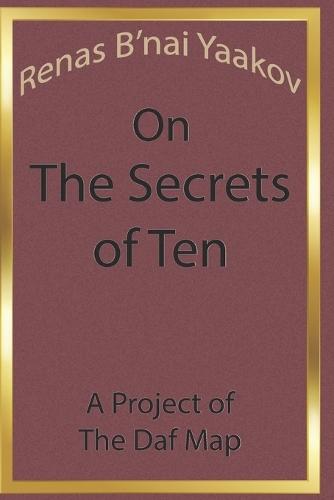 Renas B'nai Yaakov on The Secrets of Ten