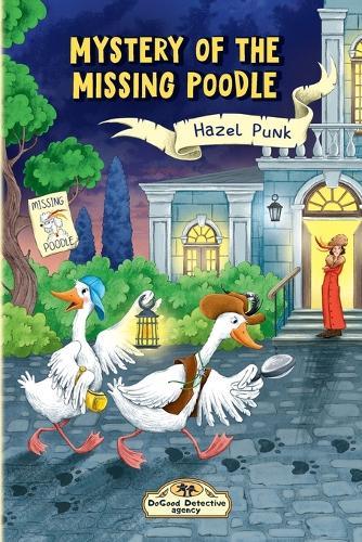 Mystery of the Missing Poodle: A funny animal detective chapter book series for kids ages 6-9 who love mysteries, adventure, and laughs.