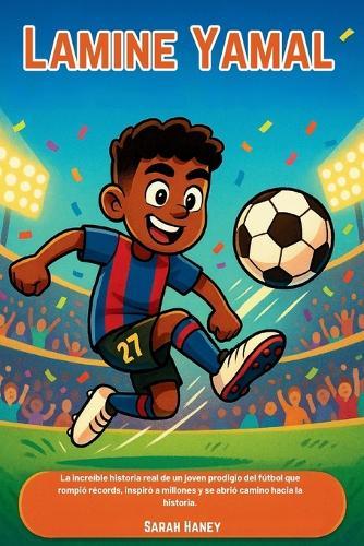 Lamine Yamal: La increíble historia real de un joven prodigio del fútbol que rompió récords, inspiró a millones y se abrió camino hacia la historia.