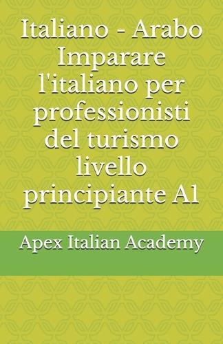 Italiano - Arabo Imparare l'italiano per professionisti del turismo livello principiante A1