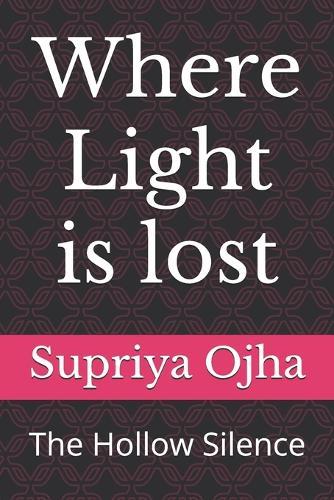 Where Light is lost: The Hollow Silence