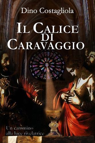 Il Calice di Caravaggio: Un cammino alla luce rivelatrice