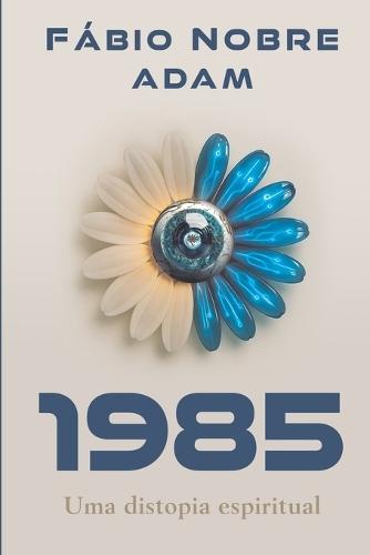 1985: Uma distopia espiritual
