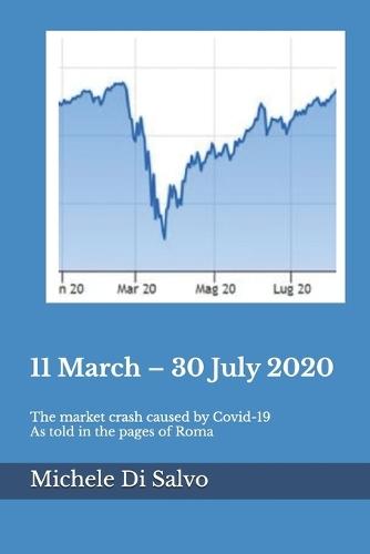 11 March - 30 July 2020: The market crash caused by Covid-19 As told in the pages of Roma