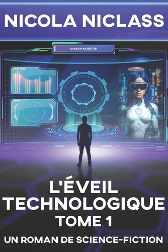 L'Éveil Technologique: Roman de science-fiction Tome 1