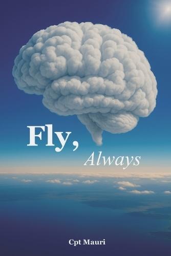 Fly, Always: Beacouse your life is a flight